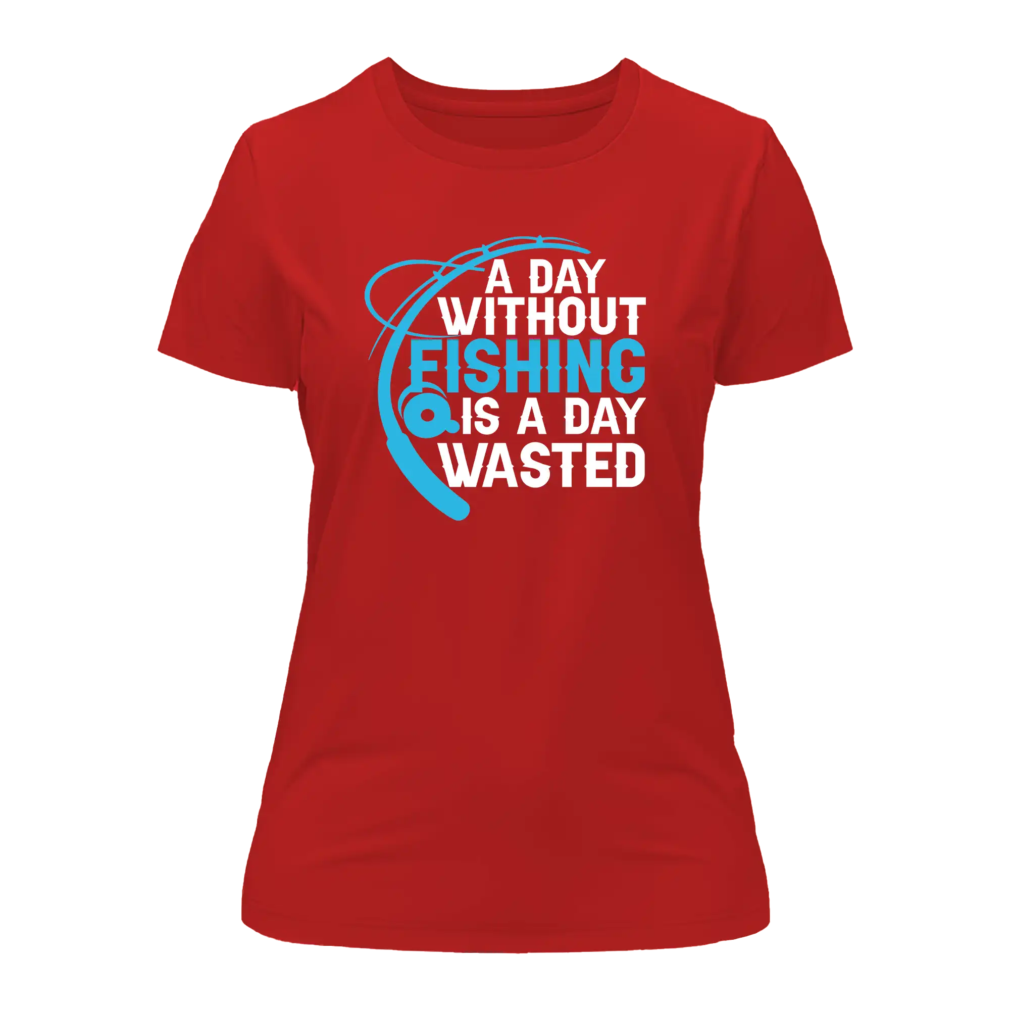 A Day Without Fishing T-Shirt for Women