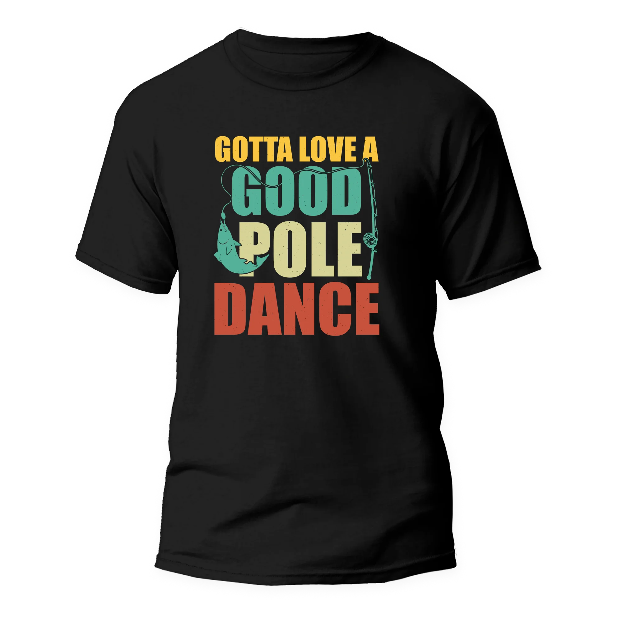 T-shirt « Gotta Love A Good Pole Dance » pour homme