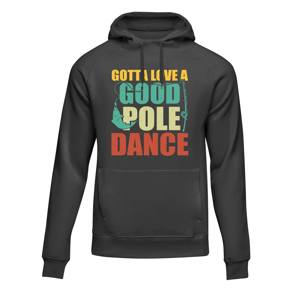 Sweat à capuche unisexe « Gotta Love A Good Pole Dance »