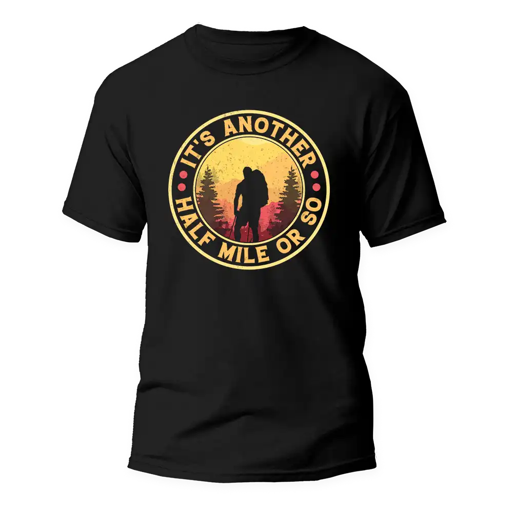 T-shirt « C'est encore un demi-mile ou plus »