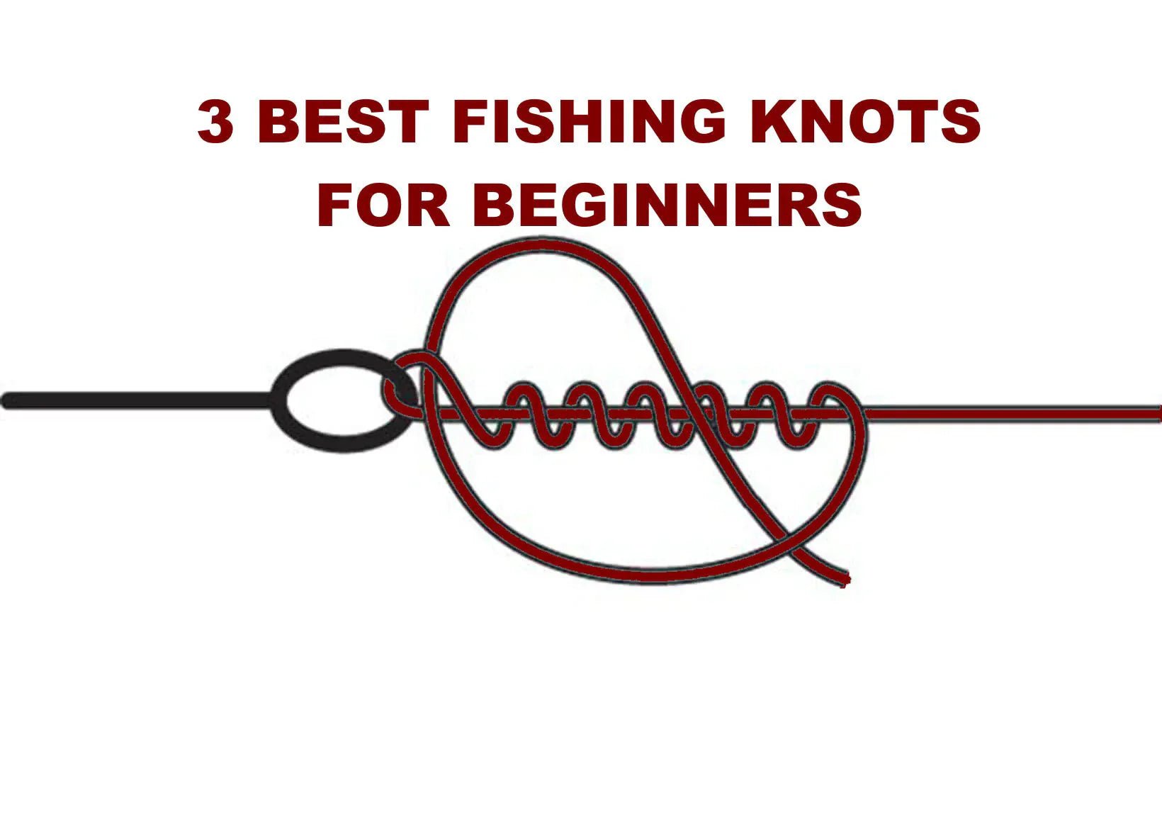 Beginner Fishing Knots - Bobber Bargain