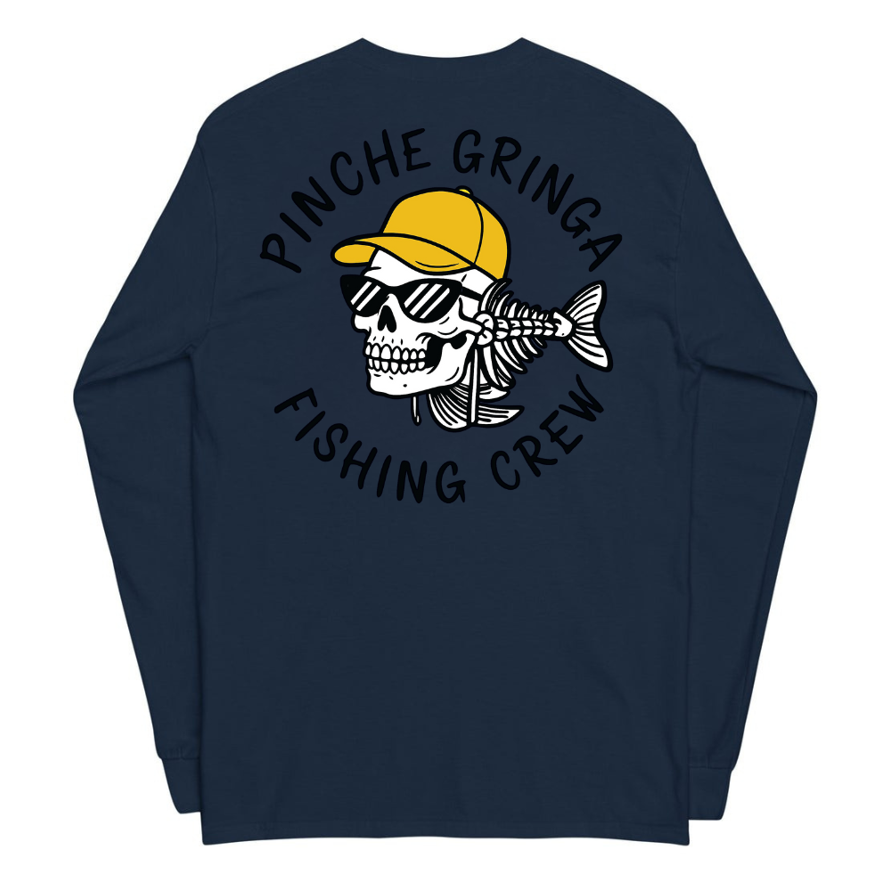 Pinche Gringa Fishing Crew Long Sleeve Shirt