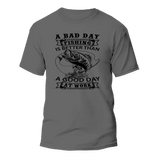 A Bad Day Fishing T-Shirt