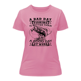 A Bad Day Fishing Women Slim Fit T-Shirt