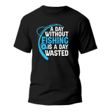 A Day Without Fishing Man T-Shirt