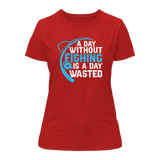 A Day Without Fishing T-Shirt for Women