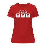 Chance of Fishing T-Shirt for Women
