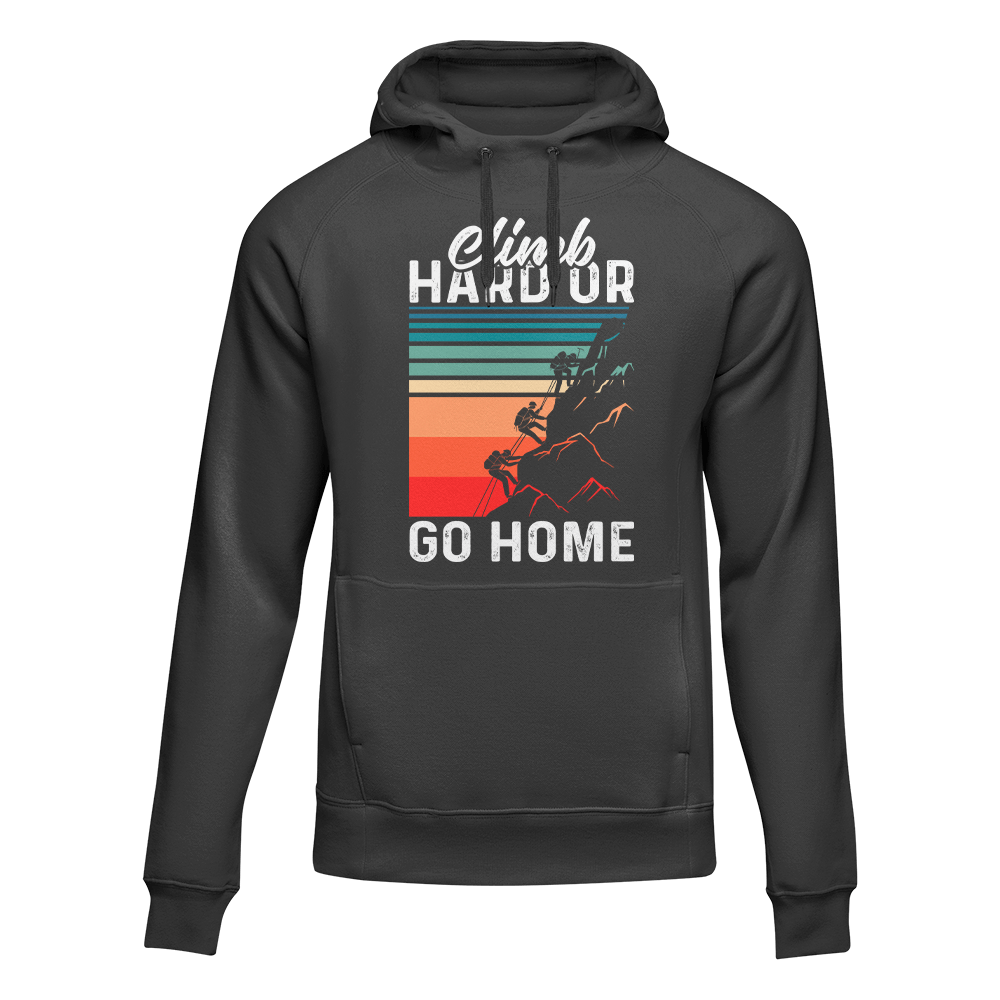 Climb Hard Or Go Home Unisex Hoodie