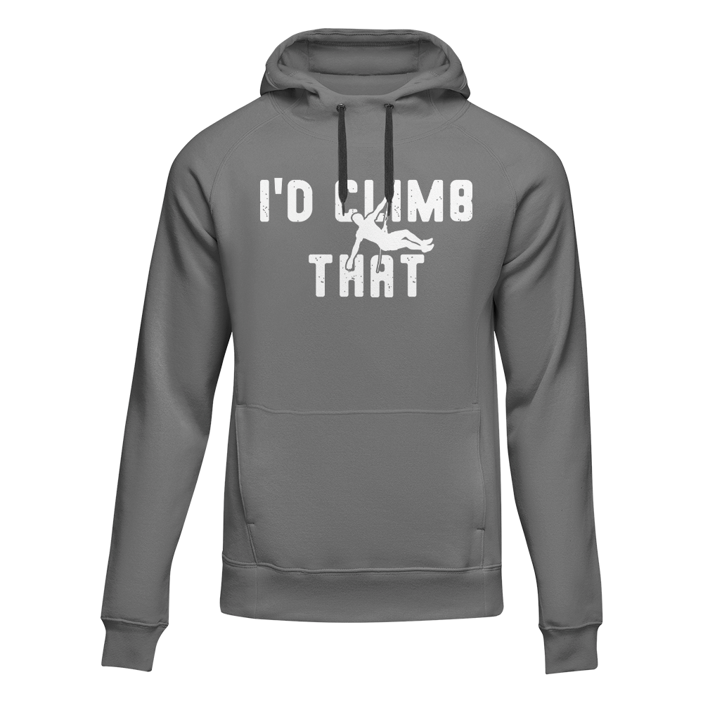 Climbing I'd Climb That Unisex Hoodie