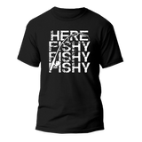 Here Fishy Fishy Man T-Shirt