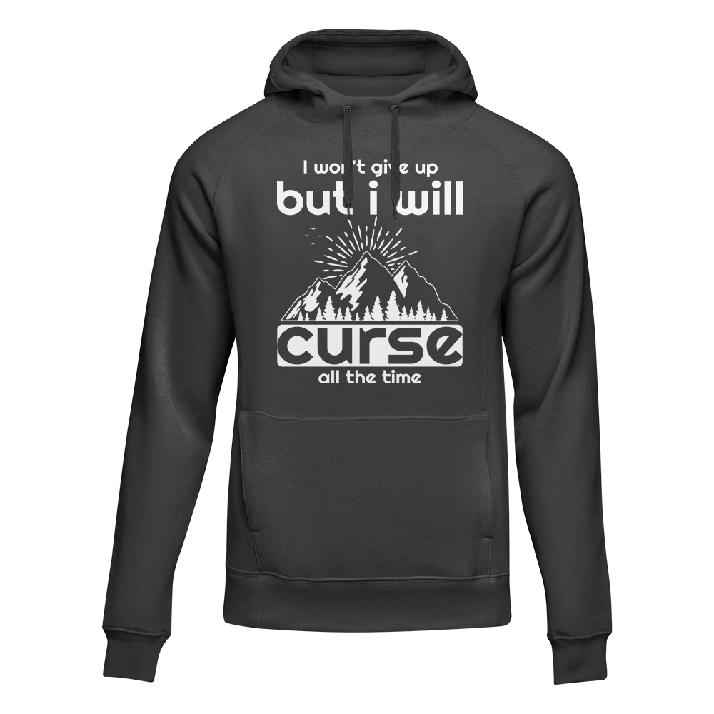 Hiking I Won't Give Up But I Will Curse Adult Fleece Hooded Sweatshirt