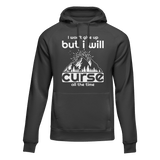 Hiking I Won't Give Up But I Will Curse Adult Fleece Hooded Sweatshirt
