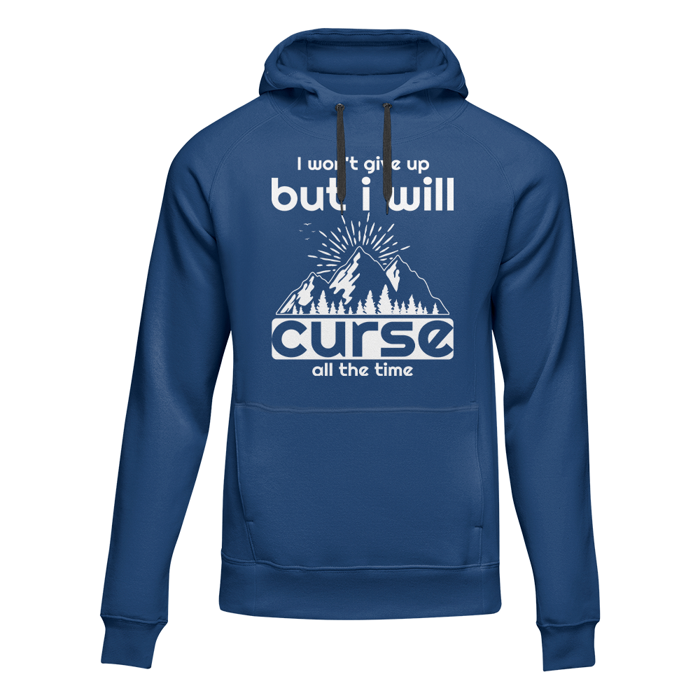 Hiking I Won't Give Up But I Will Curse Adult Fleece Hooded Sweatshirt
