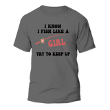 I Fish Like A Girl Man T-Shirt