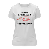 I Fish Like A Girl T-Shirt for Women