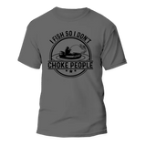 I Fish So I Don't Choke People v2 Man T-Shirt