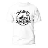 I Fish So I Don't Choke People v2 Man T-Shirt