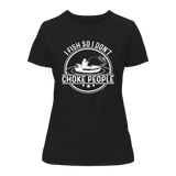 I Fish So I Don't Choke People v2 T-Shirt for Women