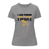I Like Fishing And Maybe Like 3 People T-Shirt for Women