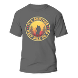 It's Another Half Mile Or So Man T-Shirt