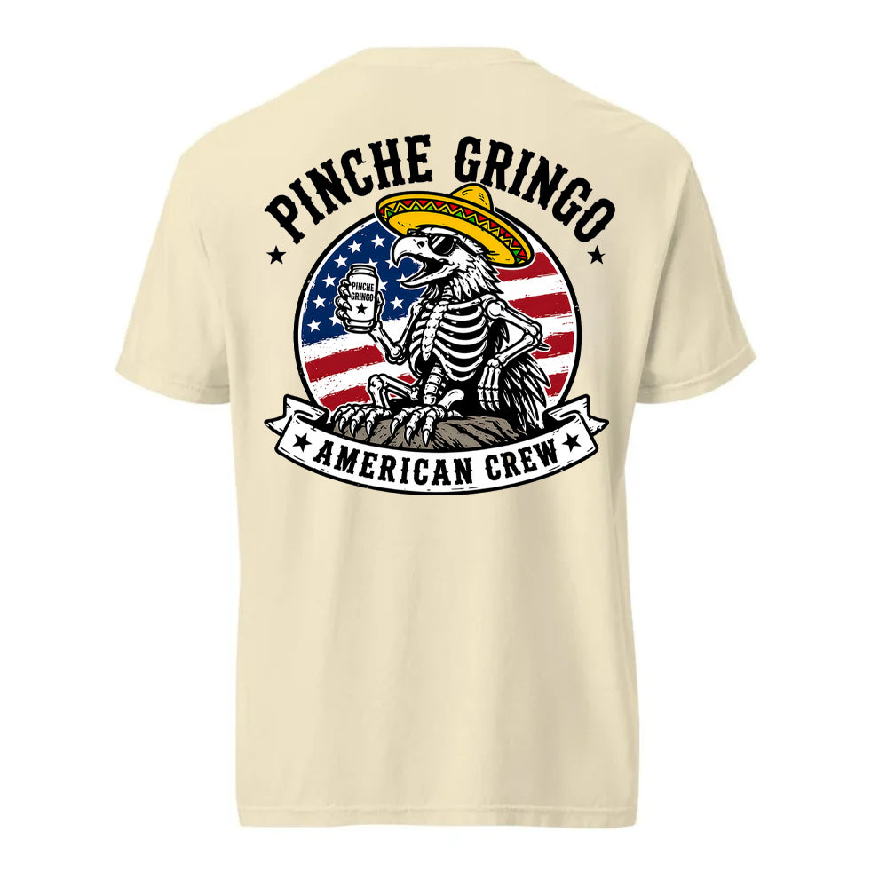 Pinche Gringo American Crew Shirt