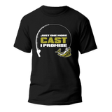 Just One More Cast Man T-Shirt