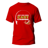 Just One More Cast Man T-Shirt