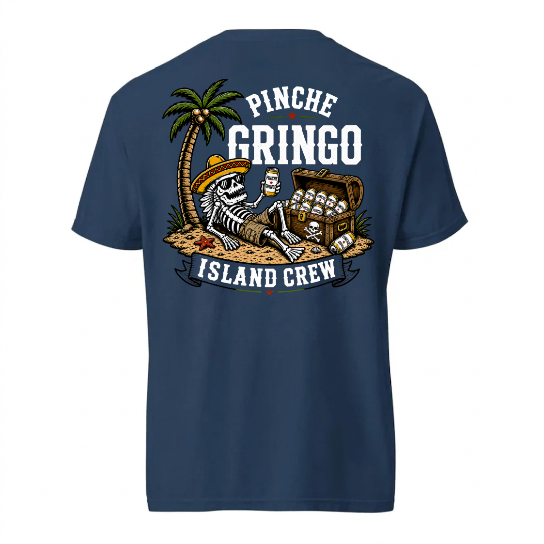 Pinche Gringo Island Crew Vacation Vibes Shirt