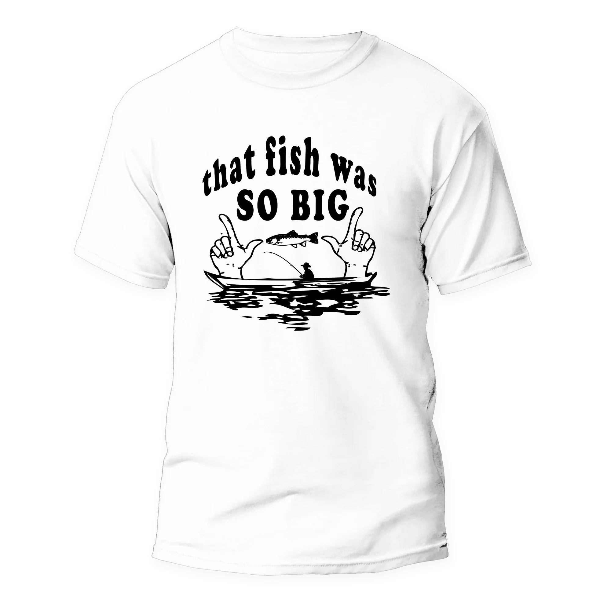 That Fish Was So Big Man T-Shirt