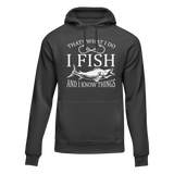I Fish And Know Things Unisex Hoodie