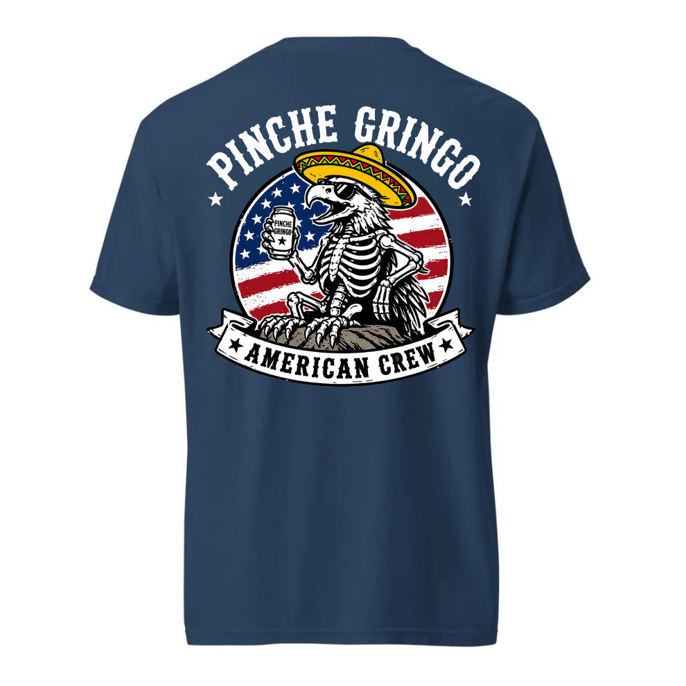 Pinche Gringo American Crew Shirt