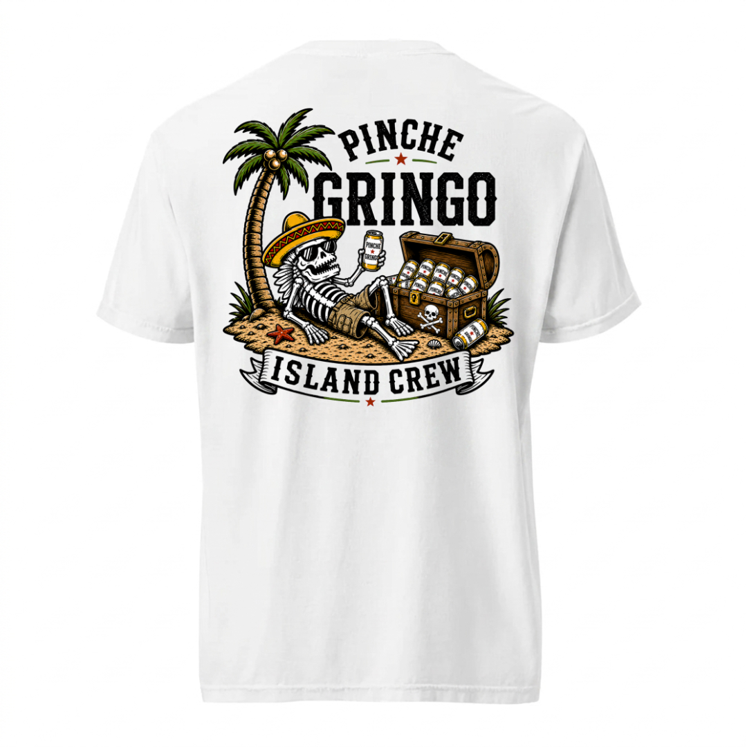 Pinche Gringo Island Crew Vacation Vibes Shirt