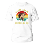 Women Love Me Fish Hate Me Man T-Shirt