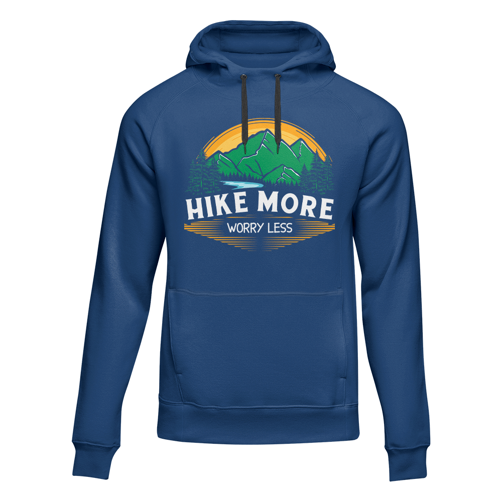 Hike More Worry Less Adult Fleece Hooded Sweatshirt
