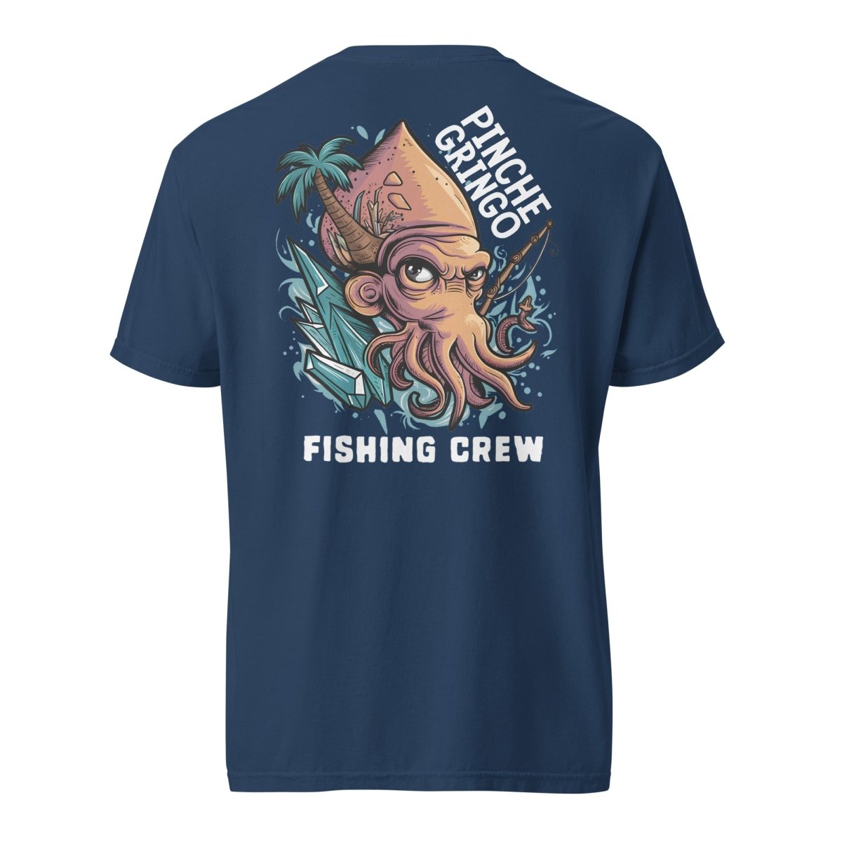 Pinche Gringo Fishing Crew Feo Squid Shirt